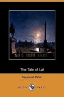 The Tale of Lal (Dodo Press) di Raymond Paton edito da Dodo Press