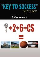 Key to Success di Eddie Jones, Eddie Jones Jr edito da AUTHORHOUSE