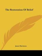 The Restoration Of Belief di James Martineau edito da Kessinger Publishing, Llc