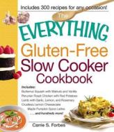 The Everything Gluten-Free Slow Cooker Cookbook di Carrie S. Forbes edito da Adams Media Corporation