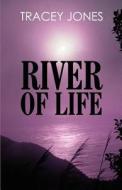 River Of Life di Tracey Jones edito da America Star Books