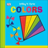 Baby's First Colors di DK edito da DK Publishing (Dorling Kindersley)