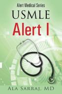 Alert Medical Series: USMLE Alert I di Ala Sarraj MD edito da OUTSKIRTS PR