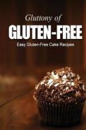 Easy Gluten-Free Cake Recipes di Georgia Lee edito da Createspace