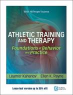 Athletic Training And Therapy di Leamor Kahanov, Ellen K. Payne edito da Human Kinetics Publishers