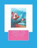Dasen, the Little Lost Pan Fish di MS Misty L. Wesley edito da Createspace