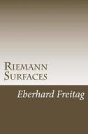 Riemann Surfaces: Sheaf Theory, Riemann Surfaces, Automorphic Forms di Eberhard Freitag edito da Createspace