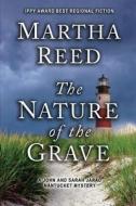 The Nature of the Grave: A John and Sarah Jarad Nantucket Mystery di Martha Reed edito da Createspace