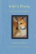 Gigi's Diary - Gigi's Forever Home di Suzanne Gibson edito da Createspace