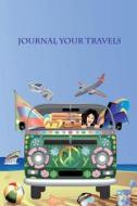 Journal Your Travels: Hippy Travel Travel Journal, Lined Journal, Diary Notebook 6 X 9, 180 Pages di Journal Your Travels edito da Createspace