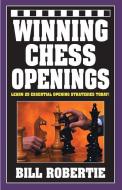 Winning Chess Openings di Bill Robertie edito da CARDOZA PUB