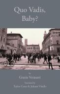 Quo Vadis, Baby? di Grazia Verasani edito da Italica Press, Inc.