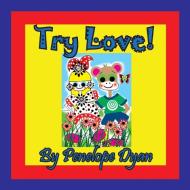 Try Love! di Penelope Dyan edito da Bellissima Publishing LLC