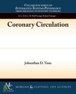 Coronary Circulation di Johnathan D. Tune edito da Biota Publishing