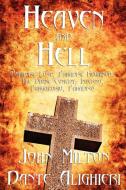Heaven and Hell di John Milton, Dante Alighieri, Henry Wadsworth Longfellow edito da Wilder Publications