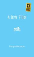 A Love Story di Muchacho Enrique Muchacho edito da Apprentice House