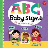 Abc For Me: Abc Baby Signs di Christiane Engel edito da Walter Foster Jr.