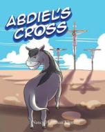 Abdiel's Cross di Nancy Hardman Klemme edito da COVENANT BOOKS