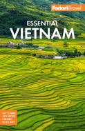 Fodor's Essential Vietnam di Fodor'S Travel Guides edito da FODORS