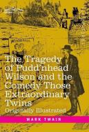 The Tragedy of Pudd'nhead Wilson and the Comedy Those Extraordinary Twins di Mark Twain edito da Cosimo Classics