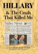 Hillary & the Crash That Killed Me: A True Story by Ed Fiktus di Ed Fiktus, Dave Pumphrey edito da XLIBRIS US