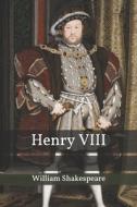 Henry VIII di William Shakespeare edito da Independently Published
