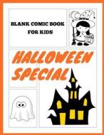 Blank Comic Book for Kids Halloween Special: Draw on a Variety of Blank Templates di Mjsb Comic Books edito da LIGHTNING SOURCE INC