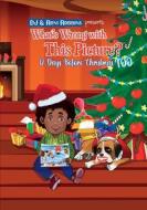 What's Wrong with This Picture? 12 Days Before Christmas TOO di Roni Robbins, Dj Robbins edito da Mommy and Me Publishing