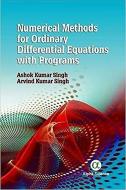 Numerical Methods for Ordinary Differential Equations with Programs di Ashok Kumar Singh, Arvind Kumar Singh edito da Alpha Science International Ltd