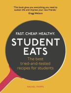 Student Eats di Rachel Phipps edito da Ebury Publishing