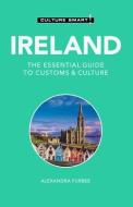 Ireland - Culture Smart!: The Essential Guide to Customs & Culture di Alexandra Furbee edito da KUPERARD