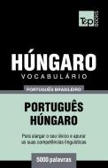 Vocabulário Português Brasileiro-Húngaro - 5000 Palavras di Andrey Taranov edito da T&P BOOKS PUB LTD