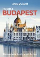 Lonely Planet Pocket Budapest di Lonely Planet edito da Lonely Planet