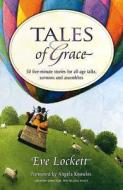 Tales Of Grace di Eve Lockett edito da Brf (the Bible Reading Fellowship)