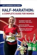 Half-marathon: A Complete Guide For Women di Jeff Galloway edito da Meyer & Meyer Sport (uk) Ltd