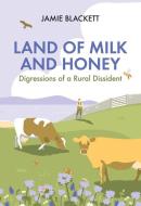 Land Of Milk And Honey di Jamie Blackett edito da Quiller Publishing Ltd