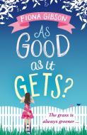 As Good As It Gets? di Fiona Gibson edito da HarperCollins Publishers