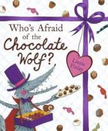 Who's Afraid of the Chocolate Wolf di Lizzie Finlay edito da Random House Children's