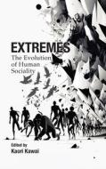 Extremes: The Evolution of Human Sociality edito da TRANS PACIFIC PR