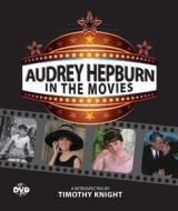 Audrey Hepburn At The Movies di Timothy Knight edito da G2 Entertainment Ltd