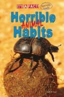 Horrible Animal Habits di Ruth Owen edito da RUBY TUESDAY
