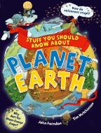Stuff You Should Know About Planet Earth di John Farndon edito da QED Publishing, part of the Quarto Group