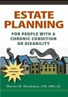 Estate Planning for People with a Chronic Condition or Disability di Martin M. Shenkman edito da DEMOS HEALTH