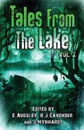 Tales from The Lake Vol.2 di Jack Ketchum, Ramsey Campbell, Edward Lee edito da Crystal Lake Publishing