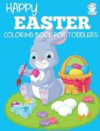 Happy Easter Coloring Book for Toddlers di Dp Kids edito da DP Kids