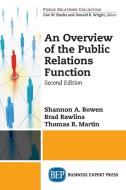An Overview of The Public Relations Function, Second Edition di Shannon A. Bowen, Brad Rawlins, Thomas R. Martin edito da Business Expert Press