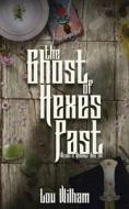 The Ghost of Hexes Past di Lou Wilham edito da Midnight Tide Publishing