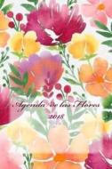 Agenda de Las Flores 2018 di Tinta de Nuez Ediciones edito da Createspace Independent Publishing Platform