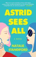 Astrid Sees All di Natalie Standiford edito da ATRIA