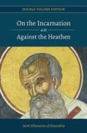 On the Incarnation with Against the Heathen di St Athanasius of Alexandria edito da Createspace Independent Publishing Platform
